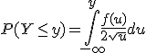 P(Y\leq y)=\int_{-\infty}^{y}\frac{f(u)}{2\sqrt{u}}du